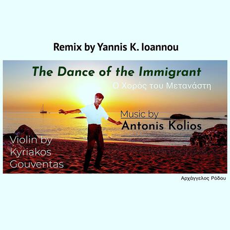 The Dance of the Immigrant ft. Antonis Kolios | Boomplay Music