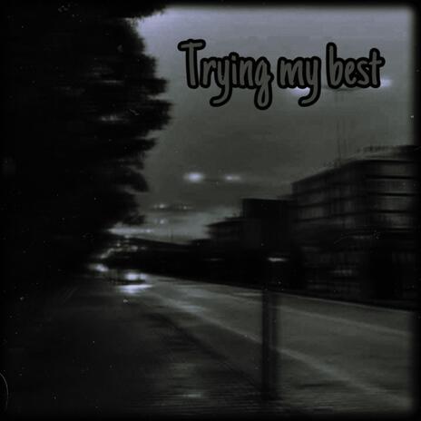 trying my best | Boomplay Music