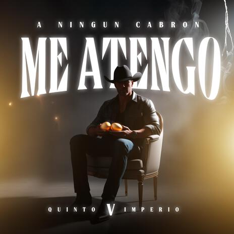 A Ningun Cabron Me Atengo | Boomplay Music