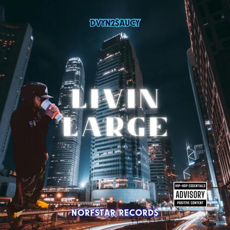 Livin Large | Boomplay Music