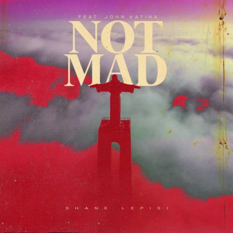 Not Mad (feat. John Katina) | Boomplay Music