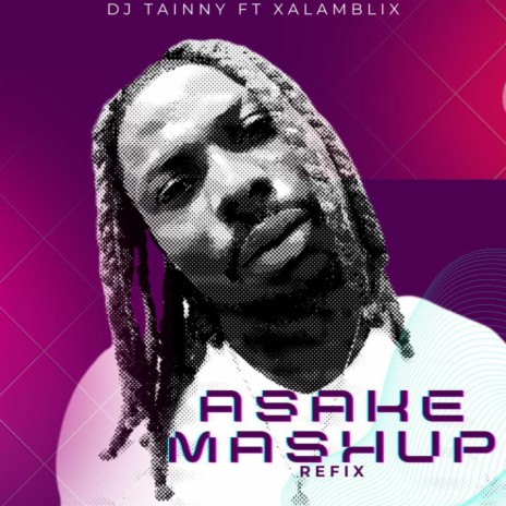 Asake Mashup Refix ft. Dj Tainny & Xalamblixx | Boomplay Music
