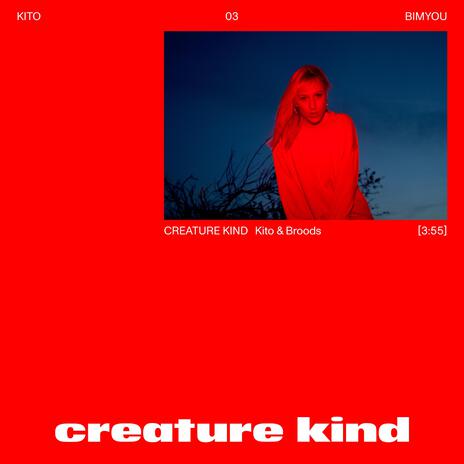 Creature Kind ft. BROODS | Boomplay Music
