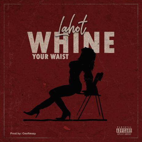 Whine Your Waist | Boomplay Music