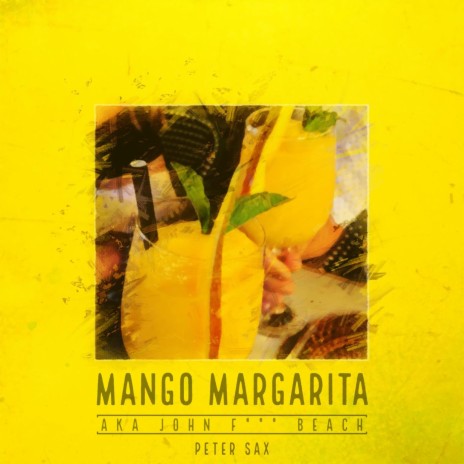 Mango Margarita (Aka John F*** Beach) [Radio Edit]