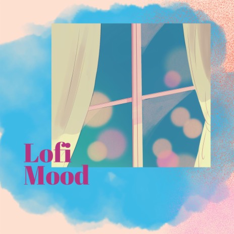 Lofi Mood | Boomplay Music