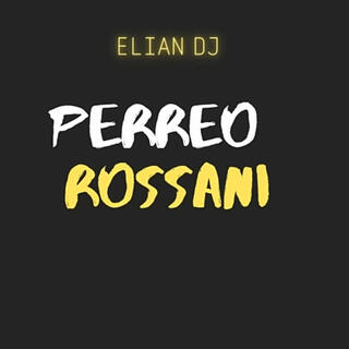 PERREO ROSSANI