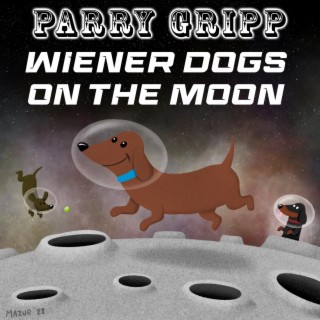 Wiener Dogs On The Moon lyrics | Boomplay Music