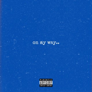 On My Way ft. G3 lyrics | Boomplay Music