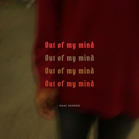 Out of my mind | Boomplay Music