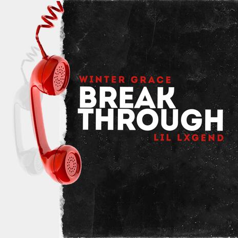 Break Through ft. Lil LXGEND | Boomplay Music