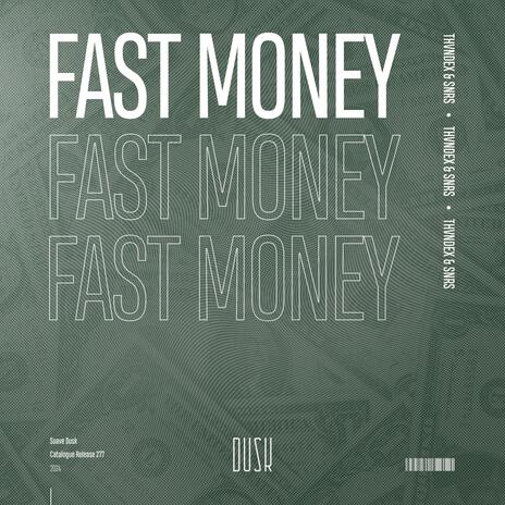 Fast Money (Extended Mix) ft. Snrs | Boomplay Music