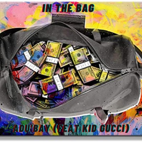 In The Bag ft. Kid Gucci | Boomplay Music