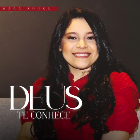 Deus Te Conhece | Boomplay Music