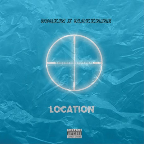 Location ft. 9lokknine | Boomplay Music