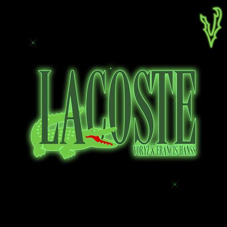 Lacoste ft. VENENO & Francis Hanss | Boomplay Music