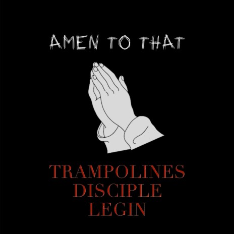 Amen to That ft. Disciple & Legin | Boomplay Music