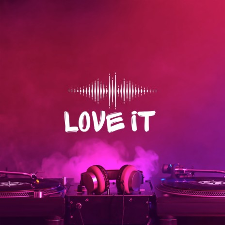 Love It | Boomplay Music