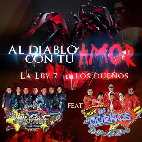 Al Diablo Con Tu Amor ft. Grupo Los Dueños | Boomplay Music