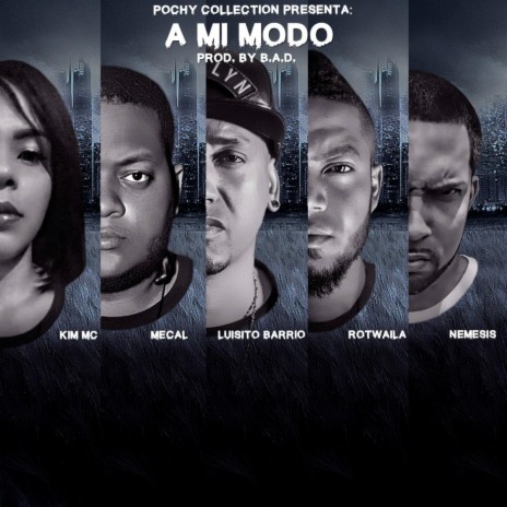 A Mi Modo ft. Kim MC, Mecal, Luisito Barrio & Rotwaila | Boomplay Music