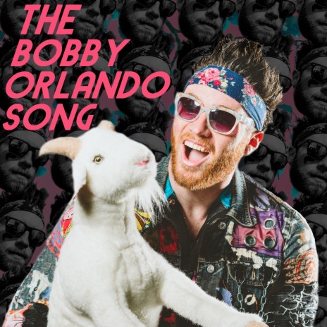 The Bobby Orlando Song | Boomplay Music