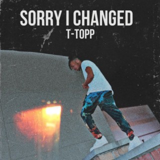 Sorry I Changed lyrics | Boomplay Music