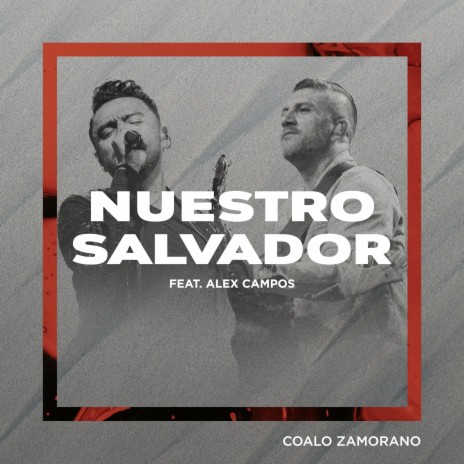 Nuestro Salvador ft. Alex Campos