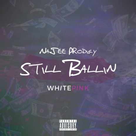 Still Ballin' (feat. NaJee Prodigy) | Boomplay Music