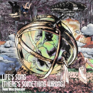 Life's Song (There's Something Wrong)