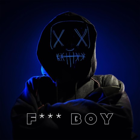 FUCK BOY | Boomplay Music