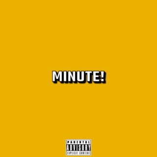 MINUTE!