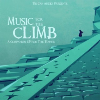 Music For The Climb (A Companion EP for The Tower)