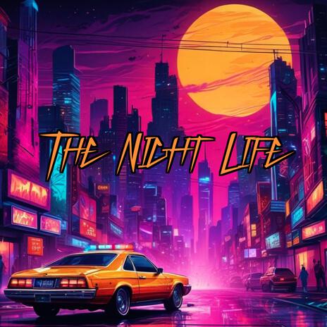 The Night Life | Boomplay Music