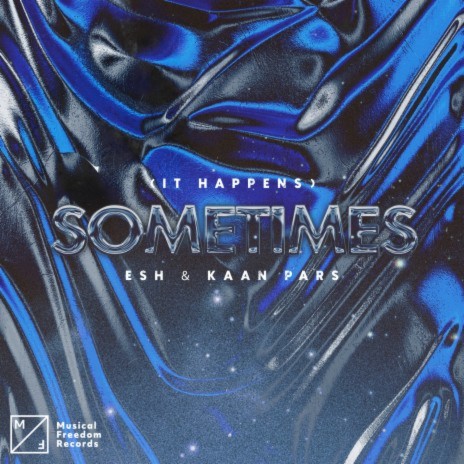 (It Happens) Sometimes ft. Kaan Pars | Boomplay Music