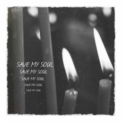 Save My Soul ft. Austin Merc