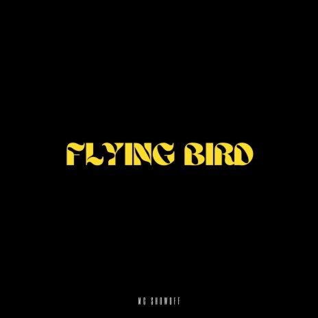 FLYING BIRD | Boomplay Music