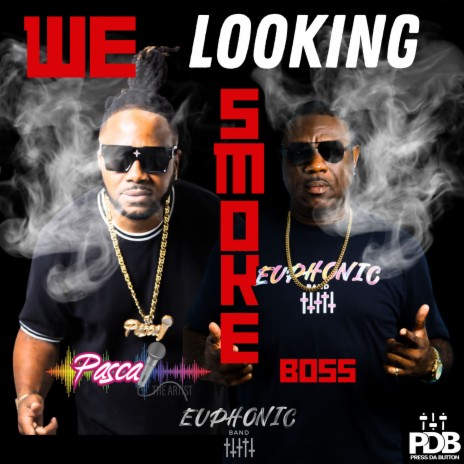 We Looking Smoke ft. Pascal | Boomplay Music