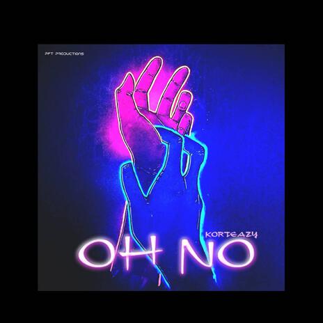 OH NO | Boomplay Music