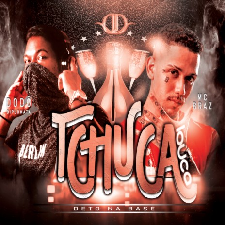 Tchuca Louca ft. MC Braz & Deto Na Base