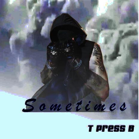 SOMETIMES | Boomplay Music