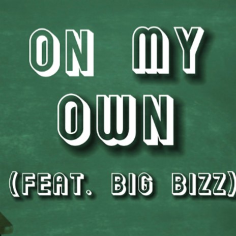On my own ft. Big Bizz | Boomplay Music