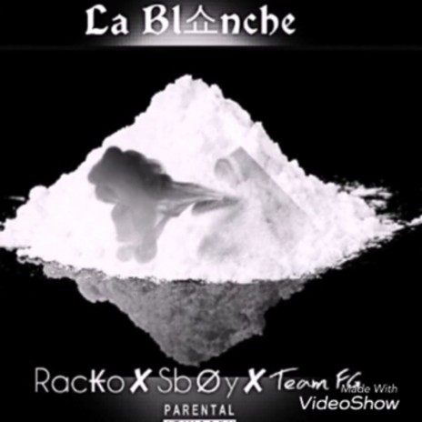 La blanche ft. Racko & Team fg | Boomplay Music