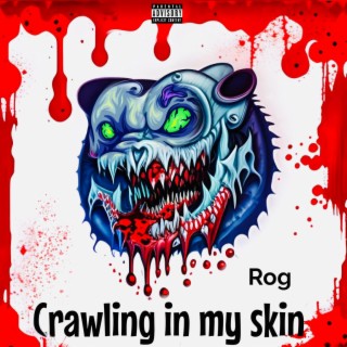 Crawling In My Skin lyrics | Boomplay Music