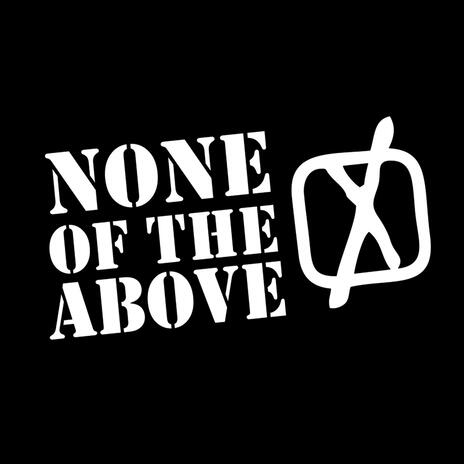 None Of The Above | Boomplay Music