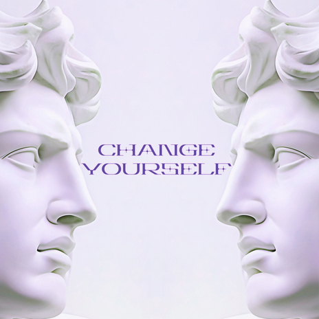 Change Yourself | Boomplay Music