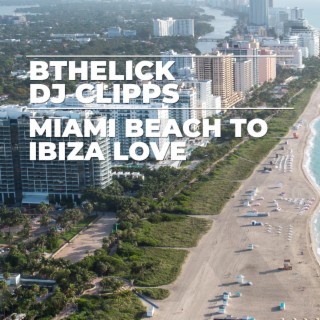 Miami Beach To Ibiza Love (Extended Mix)