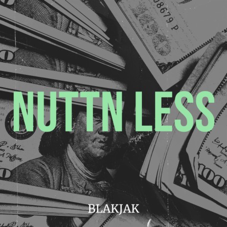 Nuttn Less | Boomplay Music