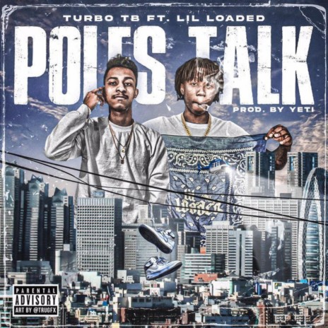 Poles Talk (feat. Lil Loaded) | Boomplay Music