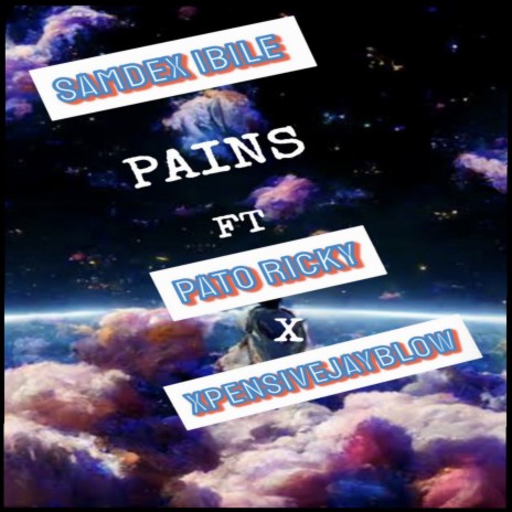 Pains ft. Pato Ricky & Xpensivejayblow | Boomplay Music