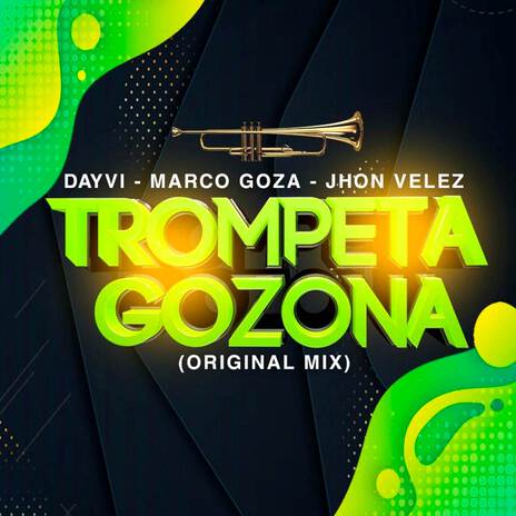 Trompeta Gozona ft. Marco Goza & Jhon Velez | Boomplay Music